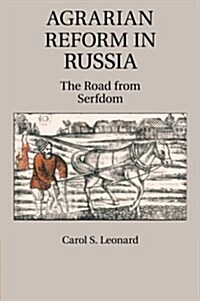 Agrarian Reform in Russia : The Road from Serfdom (Paperback)