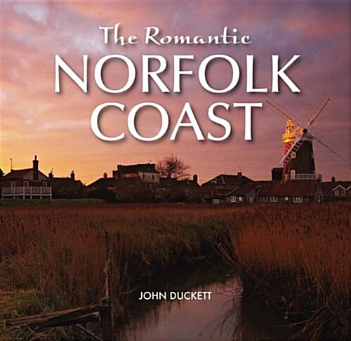 The Romantic Norfolk Coast (Hardcover)