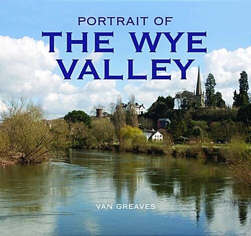 Portrait of the Wye Valley (Hardcover)