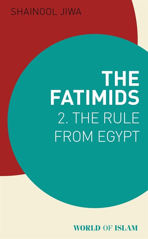 The Fatimids 2 : The Rule from Egypt (Paperback)