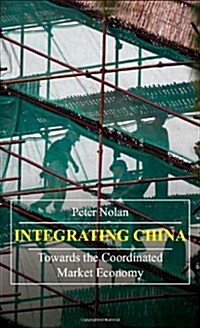Integrating China : Towards the Coordinated Market Economy (Paperback)