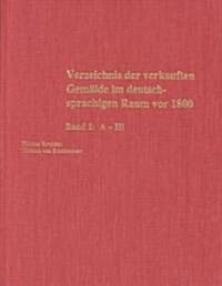 Verzeichnis Der Verkauften Gemalde Im Deutschsprachigen Raum VOR 1800 / Index of Paintings Sold in German-Speaking Countries Before 1800 (Hardcover)