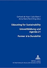 Educating for Sustainability - Umweltbildung Und Agenda 21 - Former ?La Durabilit? (Paperback)