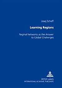 Learning Regions: Regional Networks as the Answer to Global Challenges (Paperback)