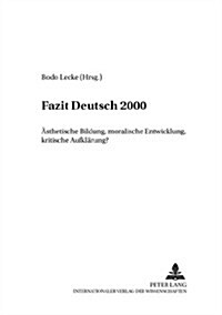 Fazit Deutsch 2000: Aesthetische Bildung, Moralische Entwicklung, Kritische Aufklaerung? (Paperback)