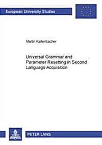Universal Grammar and Parameter Resetting in Second Language Acquisition (Paperback)