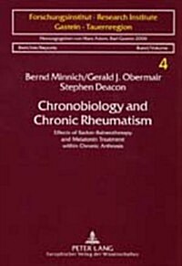 Chronobiology and Chronic Rheumatism: Effects of Radon-Balneotherapy and Melatonin Treatment Within Chronic Arthrosis (Paperback)