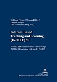 Internet-Based Teaching and Learning- (In-Tele) 99: Proceedings / Konferenzbericht / Actes Du Colloque (Paperback)