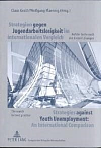 Strategien Gegen Jugendarbeitslosigkeit Im Internationalen Vergleich- Strategies Against Youth Unemployment. an International Comparison: Auf Der Such (Paperback)