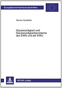 Glaubwuerdigkeit Und Glaubwuerdigkeitsprobleme Des Ews Und Der Ewu (Paperback)