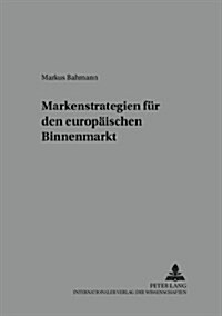 Markenstrategien Fuer Den Europaeischen Binnenmarkt (Paperback)