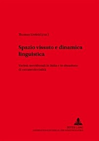 Spazio Vissuto E Dinamica Linguistica: Variet?Meridionali in Italia E in Situazione Di Extraterritorialit? (Paperback)