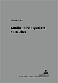 Kindheit Und Mystik Im Mittelalter (Paperback)