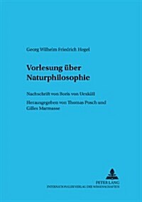 Vorlesung Ueber Naturphilosophie- Berlin 1821/22: Nachschrift Von Boris Von Uexkuell (Paperback)