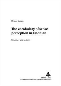 The Vocabulary of Sense Perception in Estonian: Structure and History (Paperback)