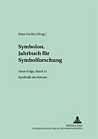 Symbolon - Band 15: Symbolik Der Kuenste (Hardcover)