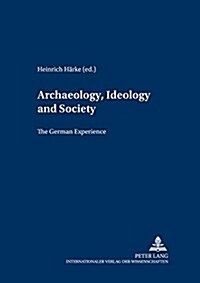 Archaeology, Ideology and Society: The German Experience (Paperback, 2)