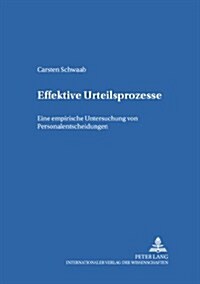 Effektive Urteilsprozesse: Eine Empirische Untersuchung Von Personalentscheidungen (Paperback)