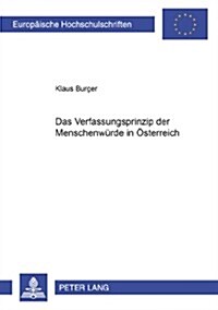 Das Verfassungsprinzip Der Menschenwuerde in Oesterreich (Paperback)