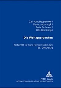 Die Welt Querdenken: Festschrift Fuer Hans-Heinrich Nolte Zum 65. Geburtstag (Paperback)