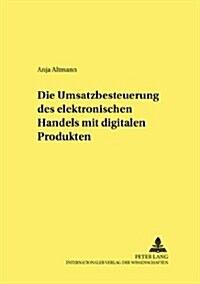 Die Umsatzbesteuerung Des Elektronischen Handels Mit Digitalen Produkten (Paperback)