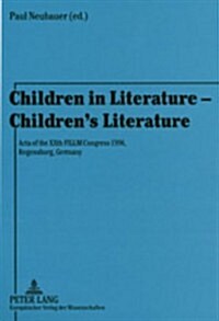 Children in Literature - Childrens Literature: ACTA of the Xxth Fillm Congress 1996, Regensburg, Germany (Hardcover)