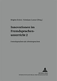 Innovationen Im Fremdsprachenunterricht 2: Fremdsprachen ALS Arbeitssprachen (Paperback)