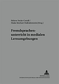 Fremdsprachenunterricht in Medialen Lernumgebungen (Paperback)