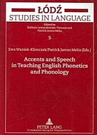 Accents and Speech in Teaching English Phonetics and Phonology: Efl Perspective (Paperback)