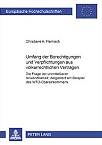 Umfang Der Berechtigungen Und Verpflichtungen Aus Voelkerrechtlichen Vertraegen: Die Frage Der Unmittelbaren Anwendbarkeit, Dargestellt Am Beispiel De (Paperback)