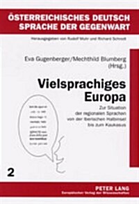 Vielsprachiges Europa: Zur Situation Der Regionalen Sprachen Von Der Iberischen Halbinsel Bis Zum Kaukasus (Paperback)