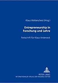 Entrepreneurship in Forschung Und Lehre: Festschrift Fuer Klaus Anderseck (Hardcover)
