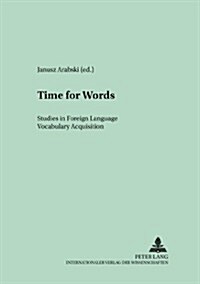 Time for Words: Studies in Foreign Language Vocabulary Acquisition (Paperback)