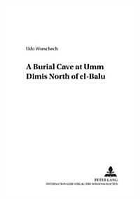 A Burial Cave at 첱mm Dimis?North of 첚l-Bālū? (Paperback)