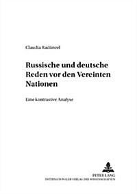 Russische Und Deutsche Reden VOR Den Vereinten Nationen: Eine Kontrastive Analyse (Paperback)