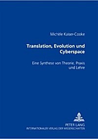 Translation, Evolution Und Cyberspace: Eine Synthese Von Theorie, Praxis Und Lehre (Paperback)