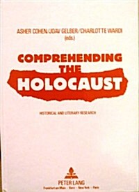 Comprehending the Holocaust: Historical and Literary Research (Hardcover)