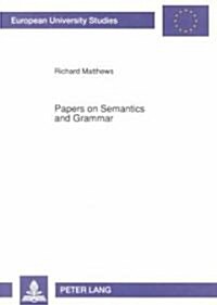 Papers on Semantics and Grammar (Paperback)