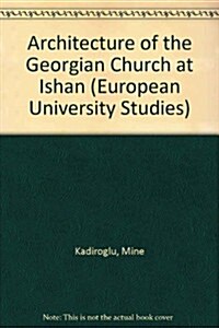 The Architecture of the Georgian Church at Ishan (Paperback)
