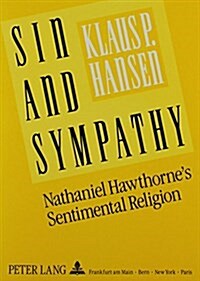 Sin and Sympathy: Nathaniel Hawthornes Sentimental Religion (Paperback)