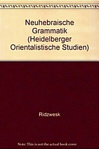 Neuhebraeische Grammatik Auf Grund Aeltester Handschriften Und Inschriften (Paperback)