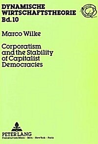 Corporatism and the Stability of Capitalist Democracies (Paperback)