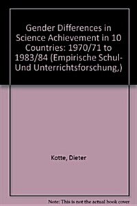 Gender Differences in Science Achievement in 10 Countries: 1970/71 to 1983/84 (Paperback)