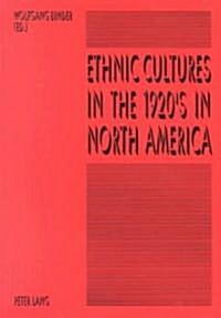 Ethnic Cultures in the 1920s in North America (Paperback)