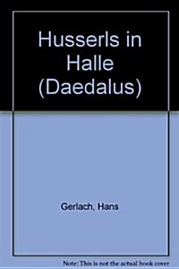 Husserl in Halle: Spurensuche Im Anfang Der Phaenomenologie (Paperback)