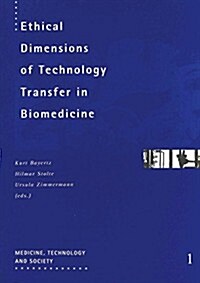 Ethical Dimensions of Technology Transfer in Biomedicine (Paperback)