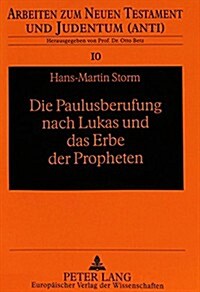 Die Paulusberufung Nach Lukas Und Das Erbe Der Propheten: Berufen Zu Gottes Dienst (Paperback)