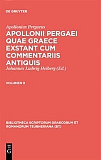 Apollonii Pergaei Quae Graece Exstant Cum Commentariis Antiquis: Volumen II (Hardcover, Ed. Stereotypa)