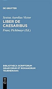 Liber de Caesaribus (Hardcover, Reprint 2012)