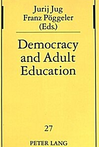 Democracy and Adult Education: Ideological Changes and Educational Consequences (Paperback)